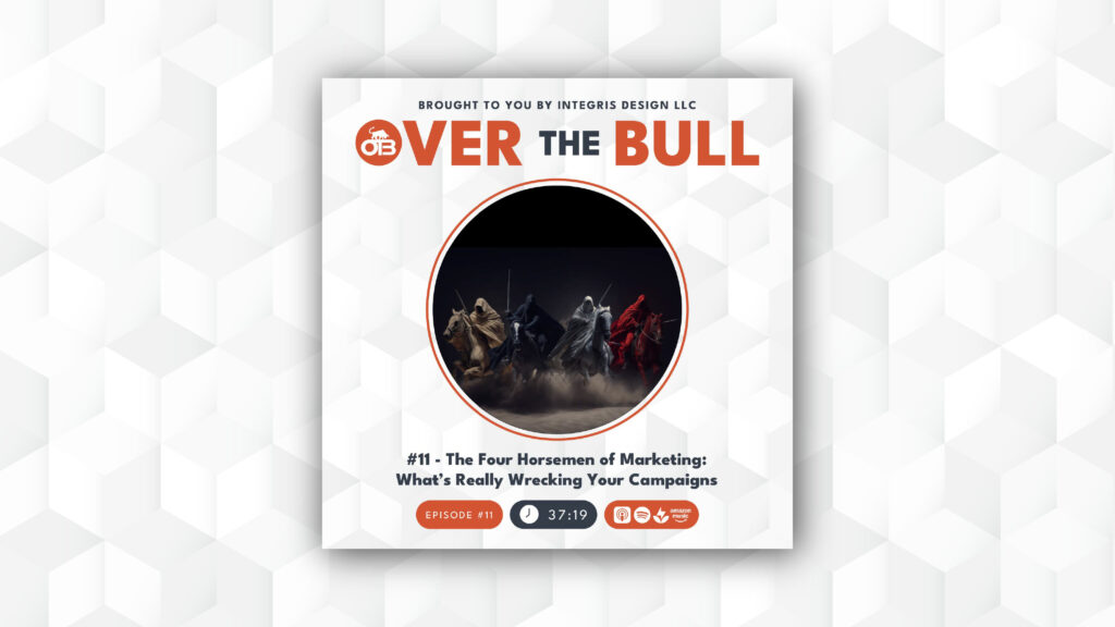 Podcast cover titled Over the Bull with an episode titled The Four Horsemen of Marketing: Whats Really Wrecking Your Campaigns. Center image depicts four hooded, cloaked figures riding horses through darkness.