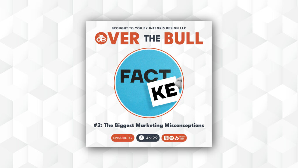 Podcast cover showing a large blue circle with the word FACT partly covered by a paper reading KE to form FAKE. Title above reads OVER THE BULL. Subtext: #2: The Biggest Marketing Misconceptions.