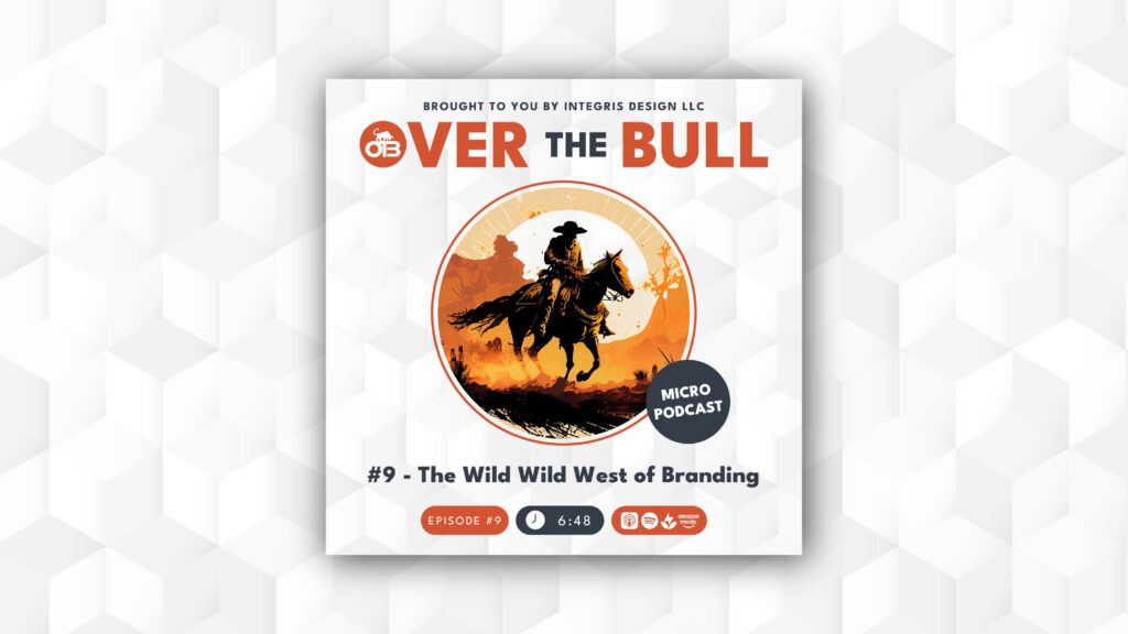 Podcast cover for Over The Bull. Features a silhouette of a cowboy riding a horse against an orange sunset. Text below reads: The Wild Wild West of Branding, with icons and a 6:48 runtime.