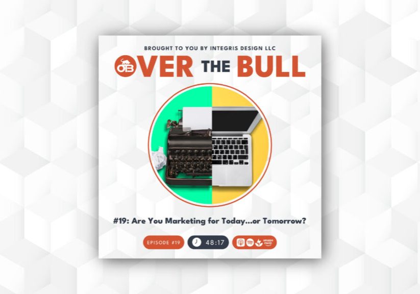 Podcast cover for Over The Bull featuring a split image of a vintage typewriter and a modern laptop, with the episode title: Are You Marketing for Today... or Tomorrow? and episode details at the bottom.