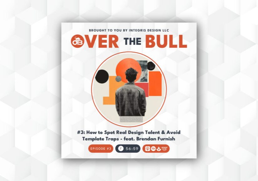 Podcast cover for Over the Bull featuring abstract shapes, a person facing away, and episode details: How to Spot Real Design Talent & Avoid Template Traps - feat. Brendan Furnish, Episode #3, 56:59.