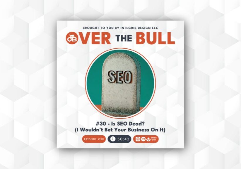 A podcast cover featuring a gravestone engraved with SEO in the center. The title reads OVER THE BULL, and the episode is titled #30 – Is SEO Dead? (I Wouldnt Bet Your Business On It). Duration: 50:42 minutes.