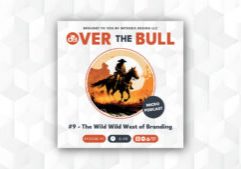 Podcast cover for Over The Bull. Features a silhouette of a cowboy riding a horse against an orange sunset. Text below reads: The Wild Wild West of Branding, with icons and a 6:48 runtime.