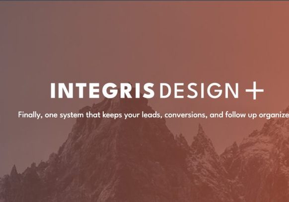 INTEGRIS DESIGN+ logo with tagline: Finally, one system that keeps your leads, conversions, and follow up organized over a background of mountains with an orange gradient.